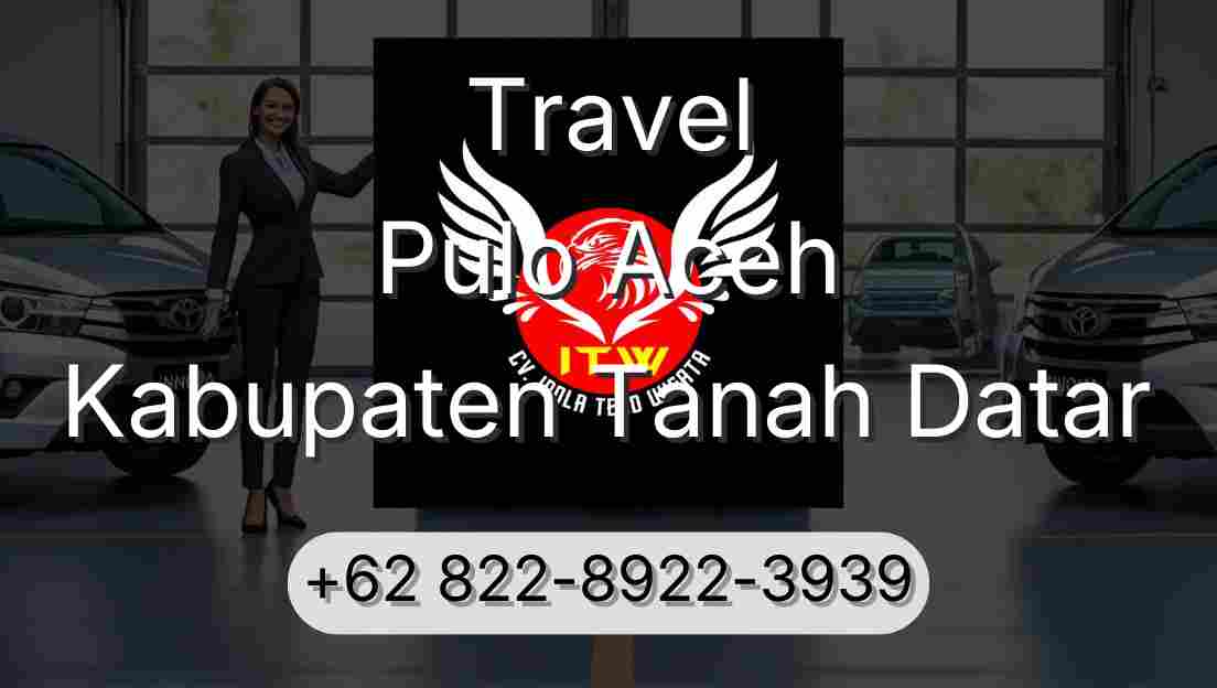 Travel Pulo Aceh Kabupaten Tanah Datar
