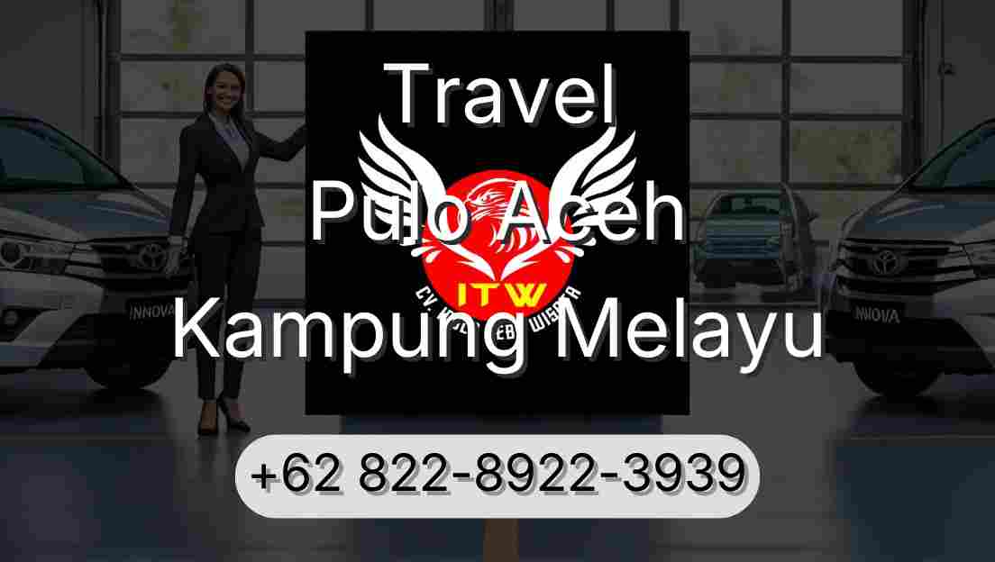 Travel Pulo Aceh Kampung Melayu