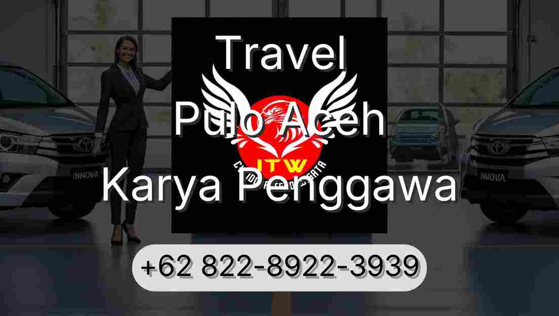 Travel Pulo Aceh Karya Penggawa