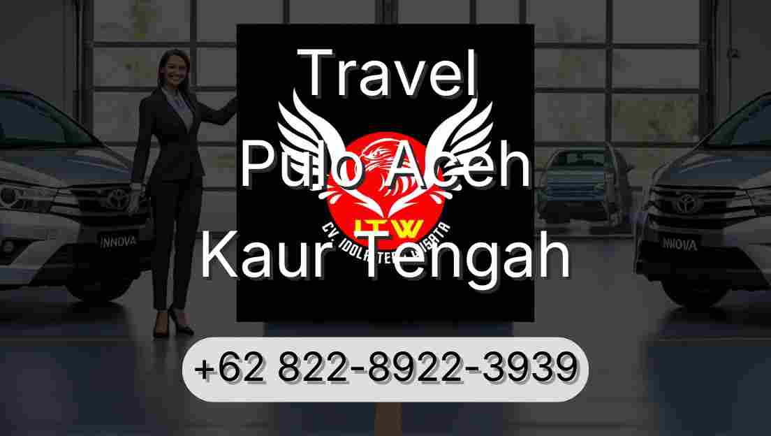 Travel Pulo Aceh Kaur Tengah