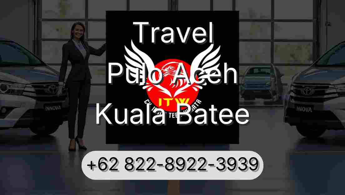 Travel Pulo Aceh Kuala Batee