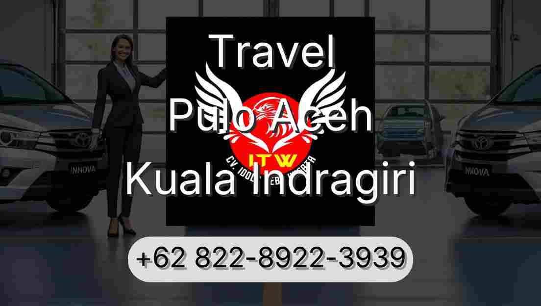 Travel Pulo Aceh Kuala Indragiri