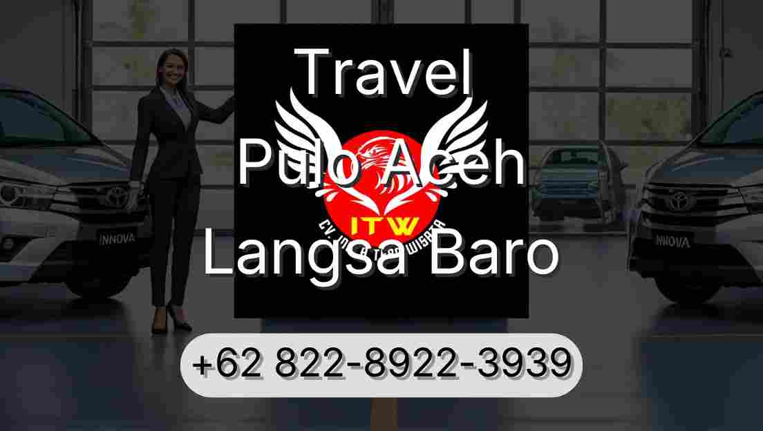 Travel Pulo Aceh Langsa Baro