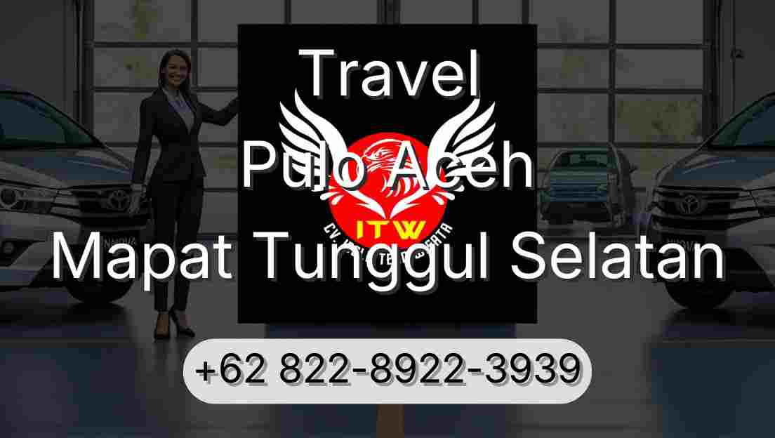 Travel Pulo Aceh Mapat Tunggul Selatan