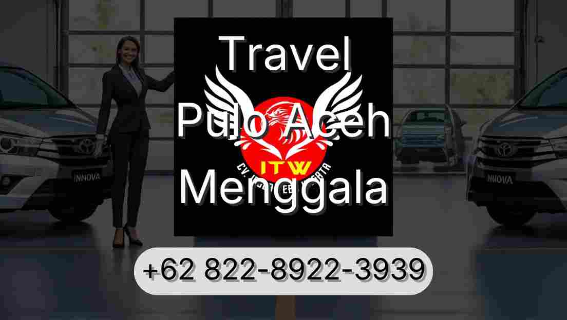 Travel Pulo Aceh Menggala