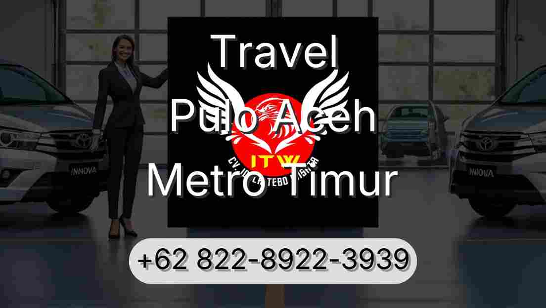 Travel Pulo Aceh Metro Timur