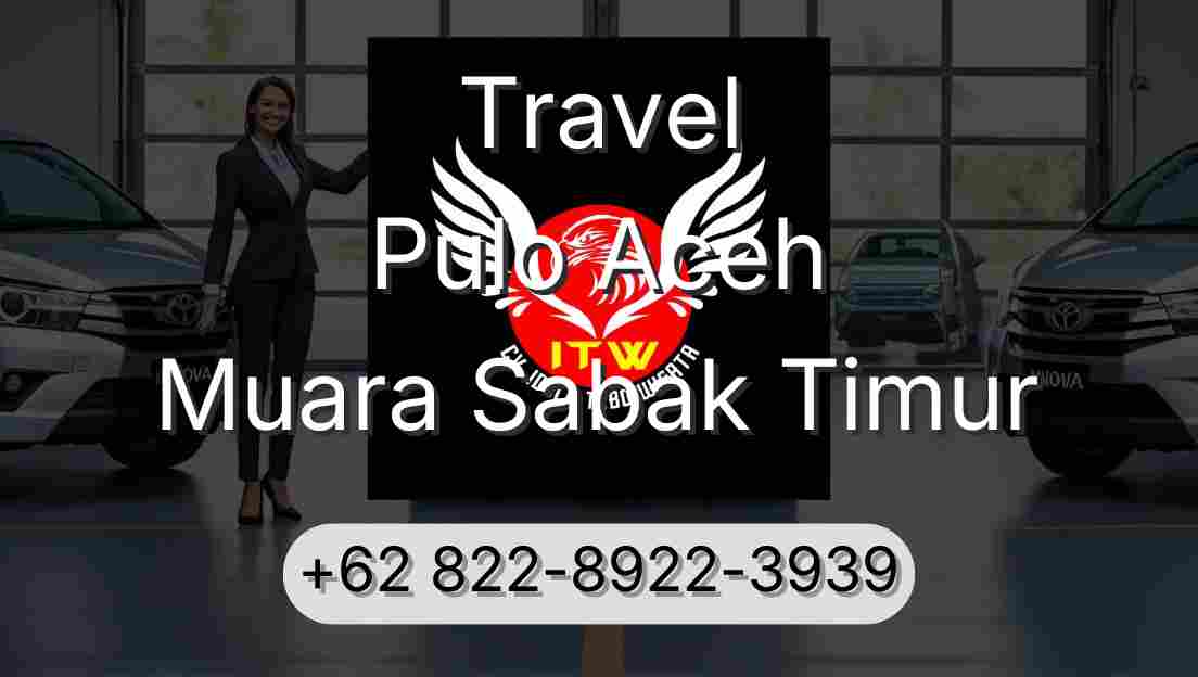 Travel Pulo Aceh Muara Sabak Timur