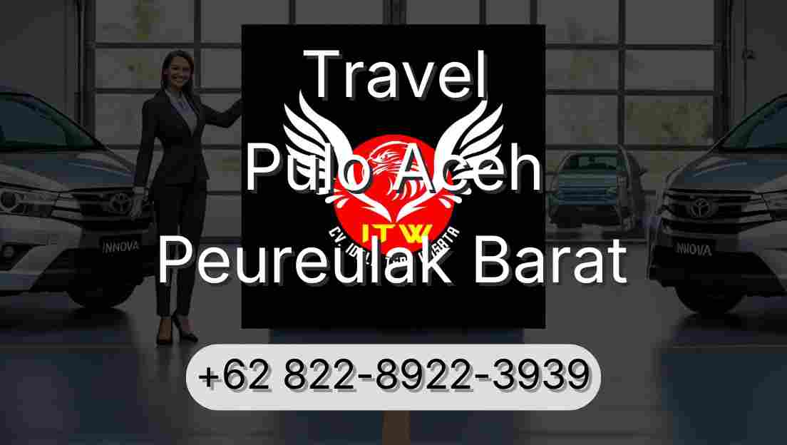 Travel Pulo Aceh Peureulak Barat