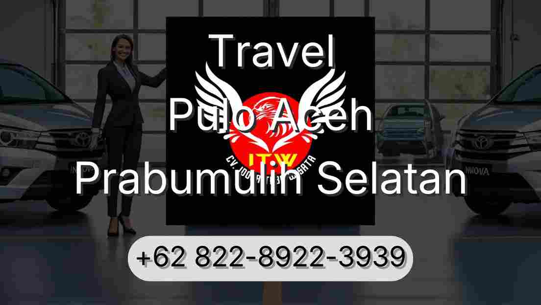 Travel Pulo Aceh Prabumulih Selatan