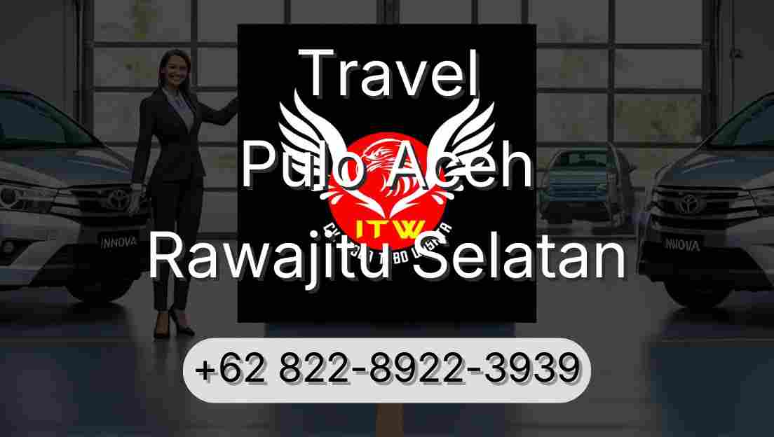 Travel Pulo Aceh Rawajitu Selatan