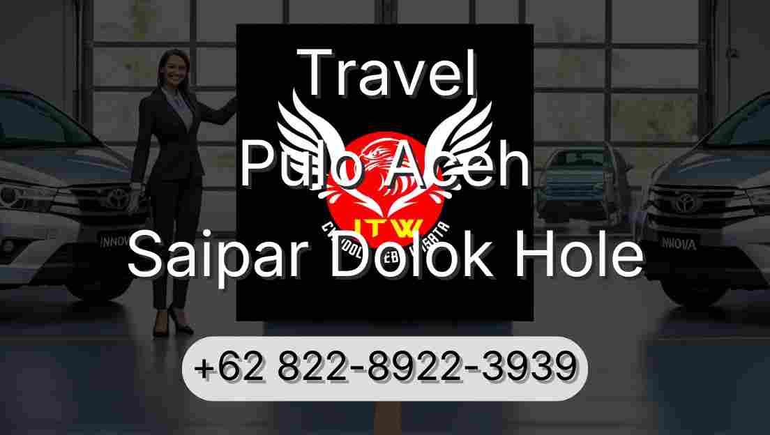 Travel Pulo Aceh Saipar Dolok Hole