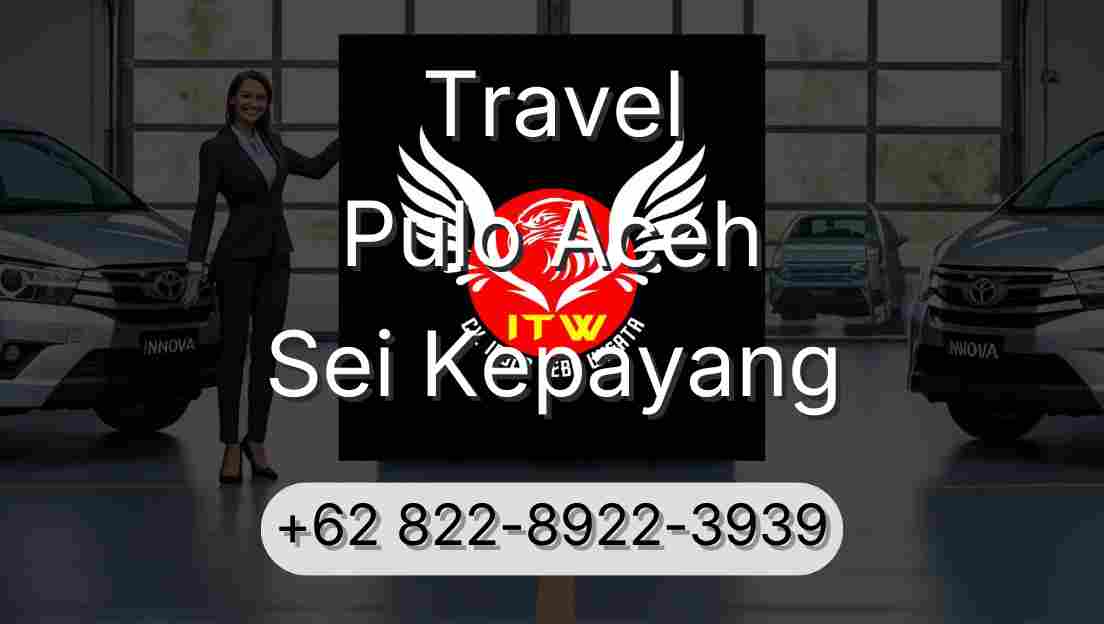 Travel Pulo Aceh Sei Kepayang