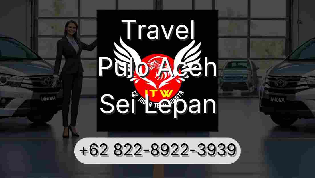 Travel Pulo Aceh Sei Lepan