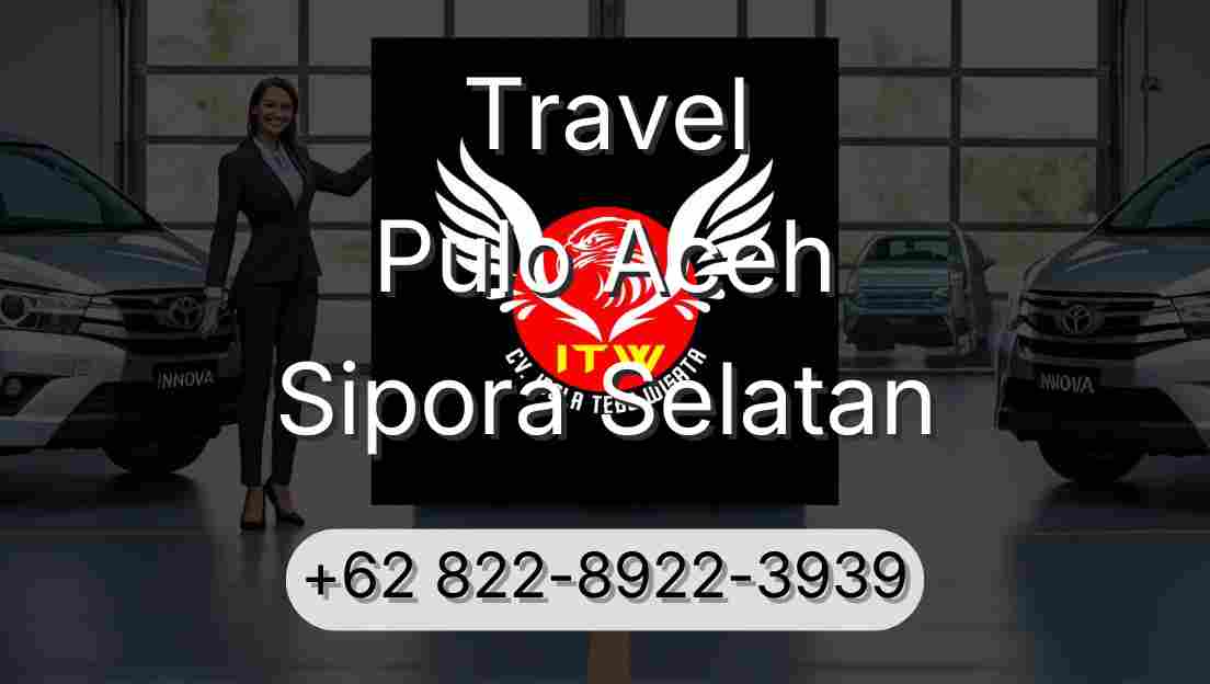 Travel Pulo Aceh Sipora Selatan