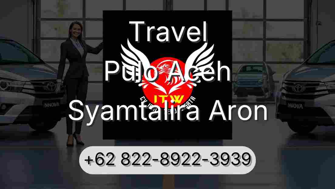 Travel Pulo Aceh Syamtalira Aron