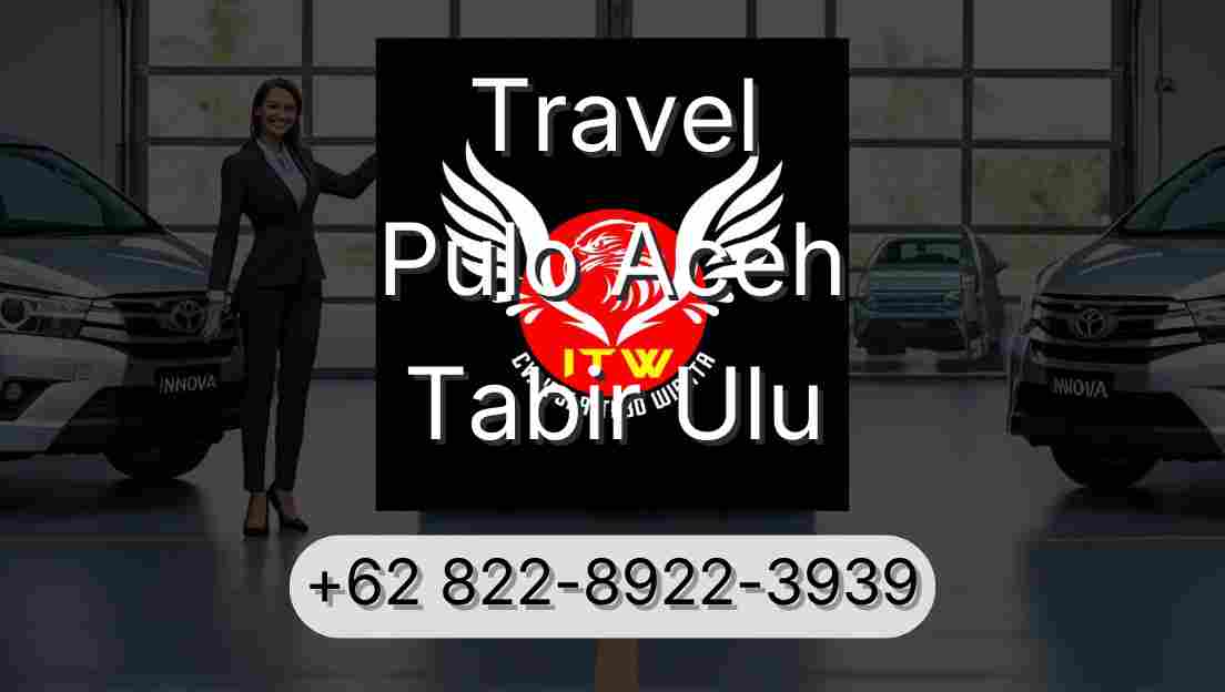 Travel Pulo Aceh Tabir Ulu