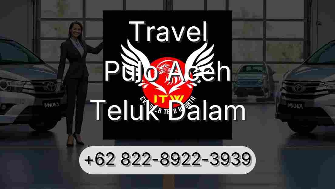 Travel Pulo Aceh Teluk Dalam