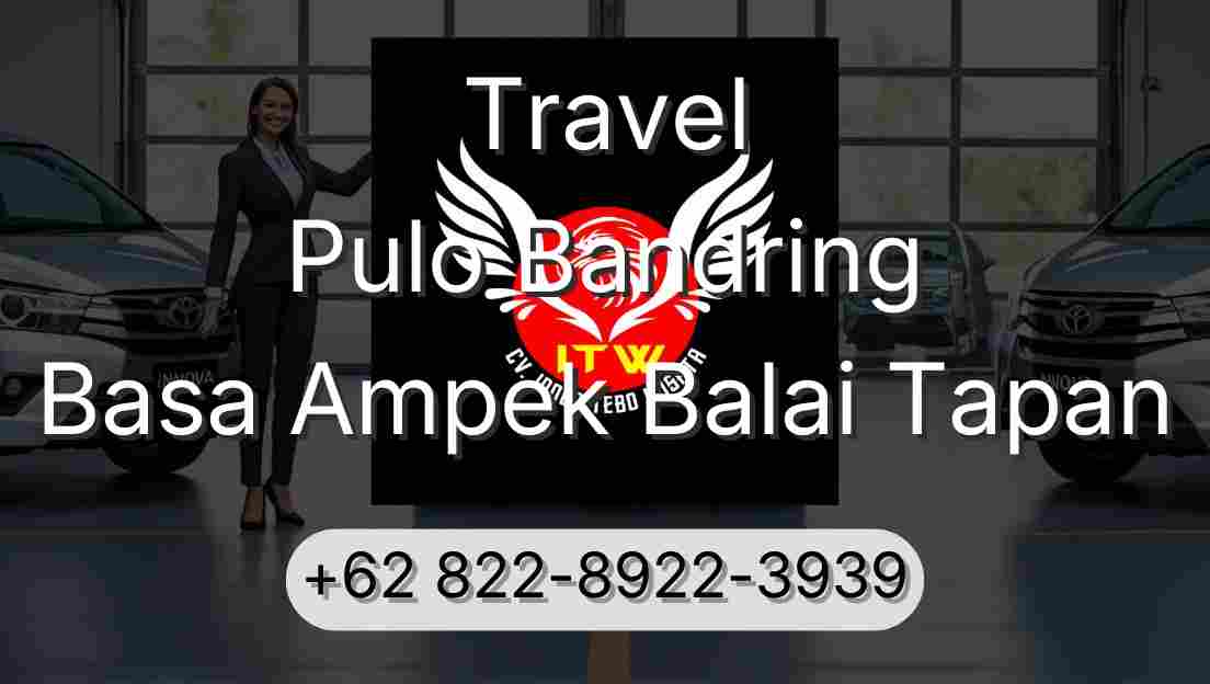 Travel Pulo Bandring Basa Ampek Balai Tapan