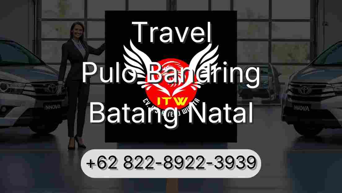 Travel Pulo Bandring Batang Natal