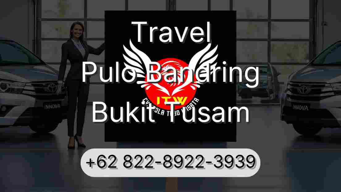 Travel Pulo Bandring Bukit Tusam