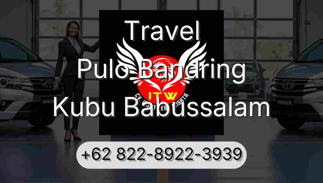 Travel Pulo Bandring Kubu Babussalam
