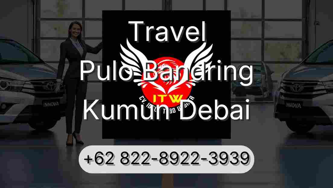 Travel Pulo Bandring Kumun Debai