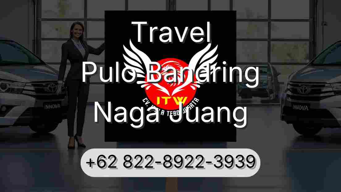Travel Pulo Bandring Naga Juang