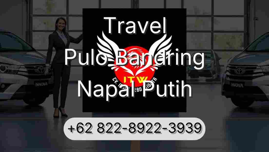 Travel Pulo Bandring Napal Putih