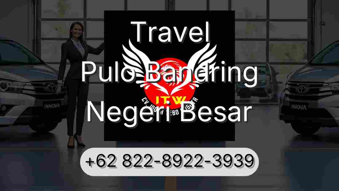Travel Pulo Bandring Negeri Besar