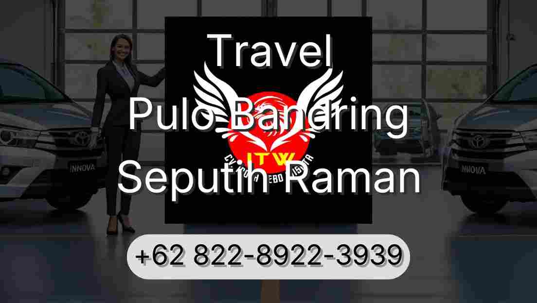 Travel Pulo Bandring Seputih Raman