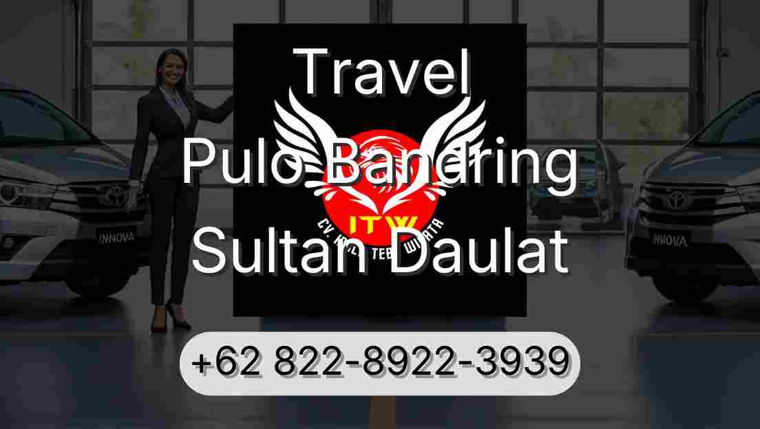 Travel Pulo Bandring Sultan Daulat