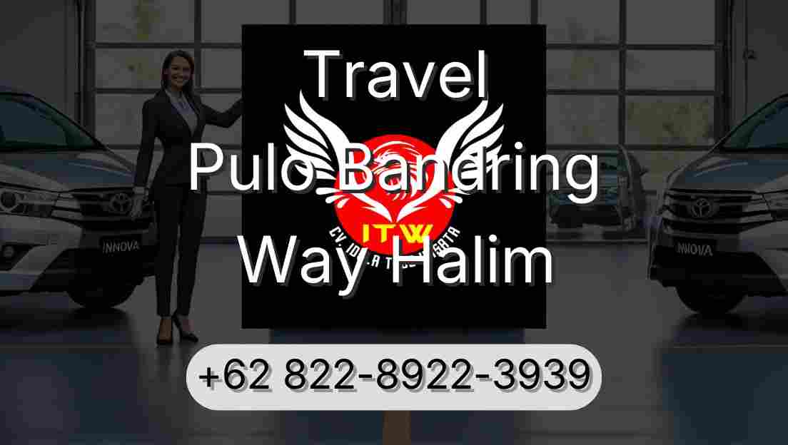 Travel Pulo Bandring Way Halim