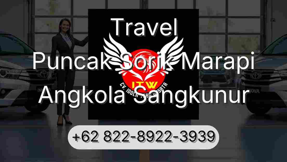 Travel Puncak Sorik Marapi Angkola Sangkunur