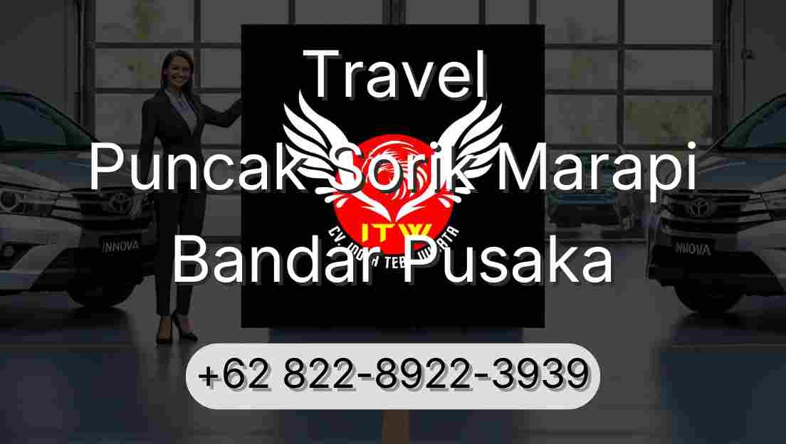 Travel Puncak Sorik Marapi Bandar Pusaka