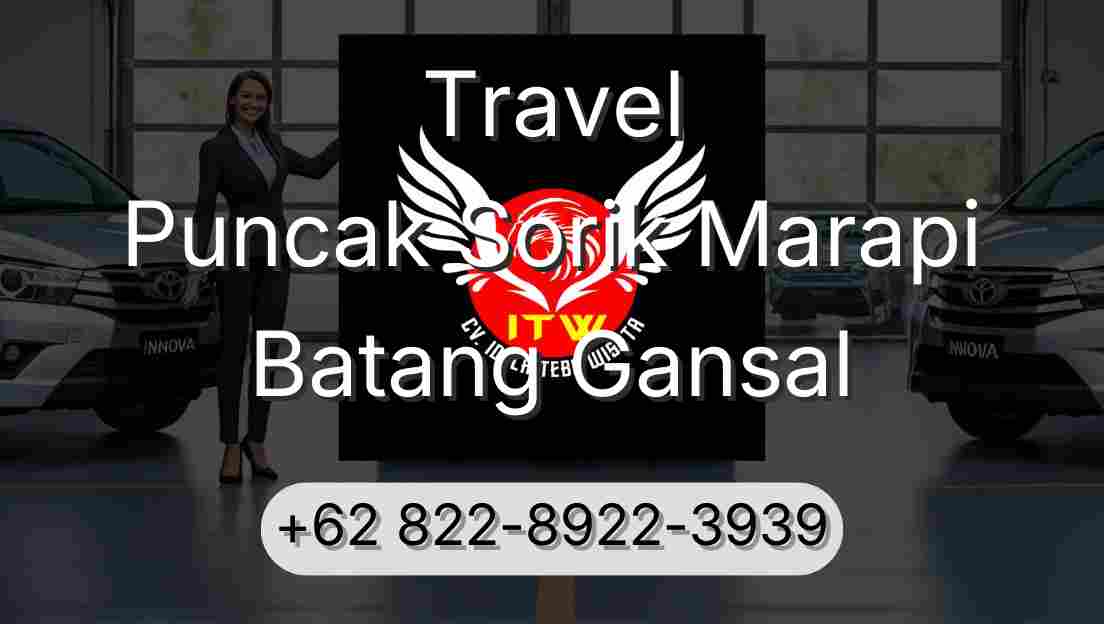 Travel Puncak Sorik Marapi Batang Gansal