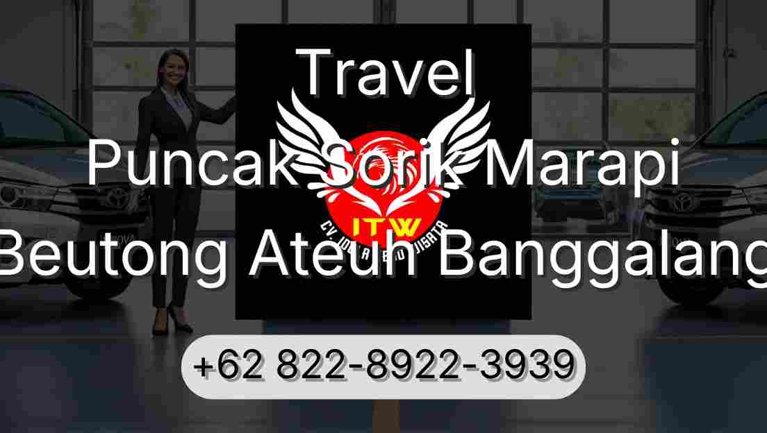 Travel Puncak Sorik Marapi Beutong Ateuh Banggalang