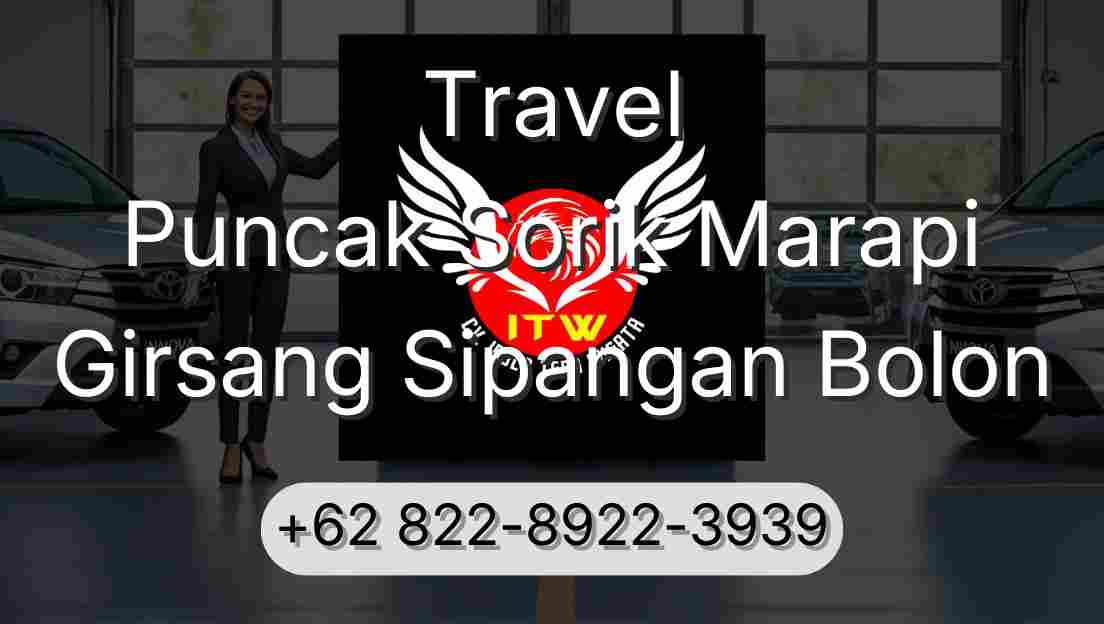 Travel Puncak Sorik Marapi Girsang Sipangan Bolon