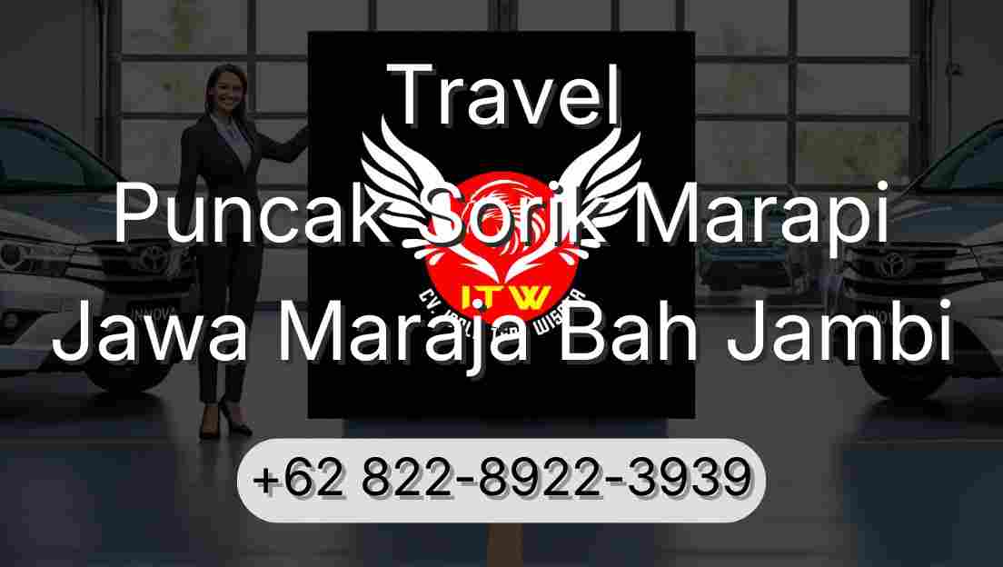 Travel Puncak Sorik Marapi Jawa Maraja Bah Jambi