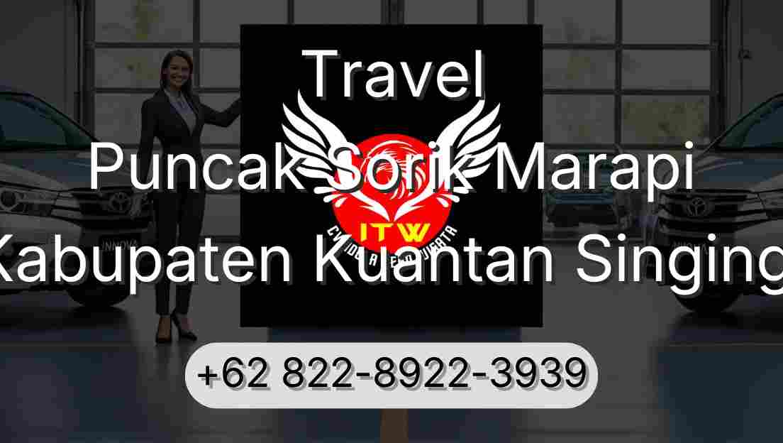 Travel Puncak Sorik Marapi Kabupaten Kuantan Singingi