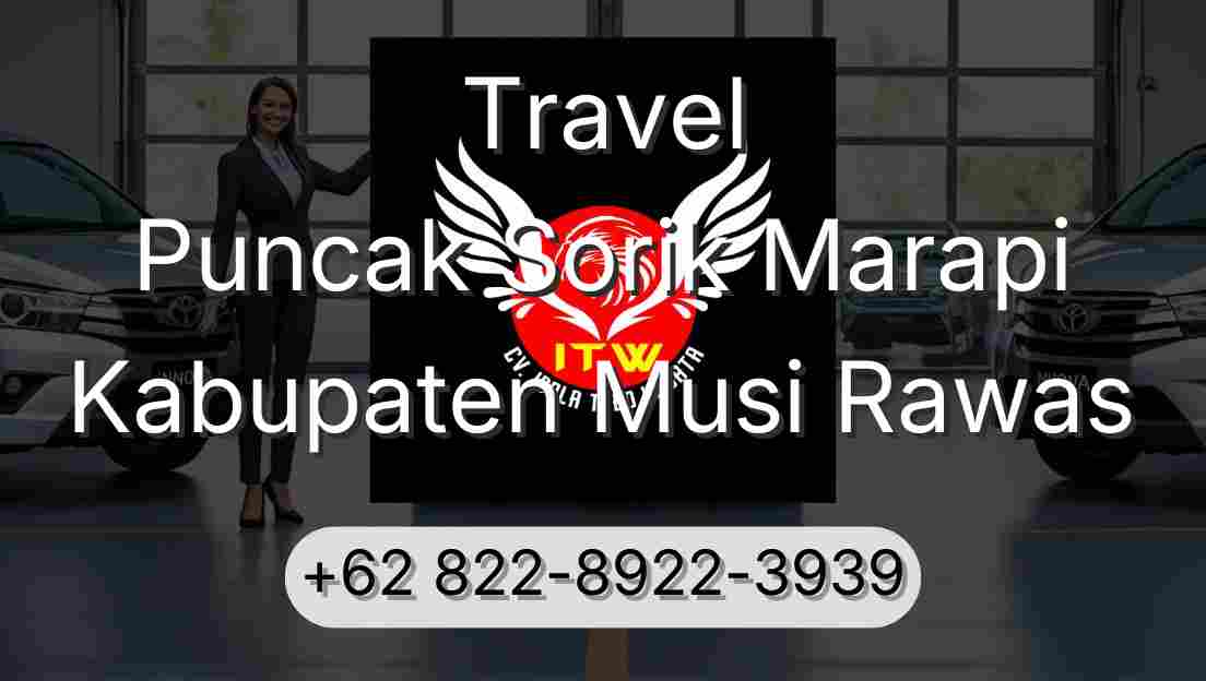 Travel Puncak Sorik Marapi Kabupaten Musi Rawas