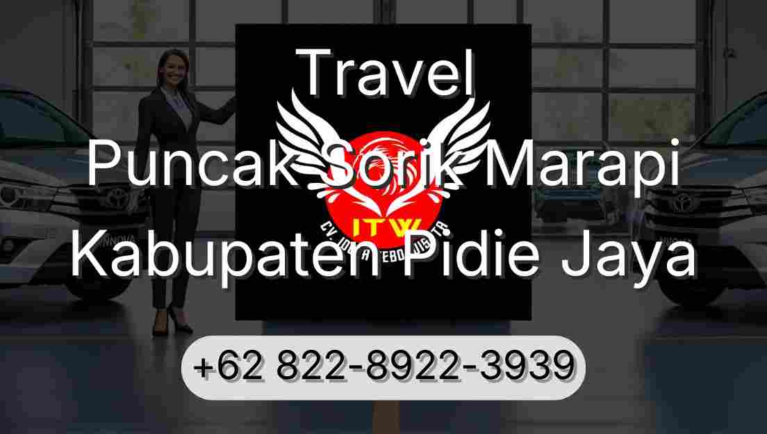 Travel Puncak Sorik Marapi Kabupaten Pidie Jaya