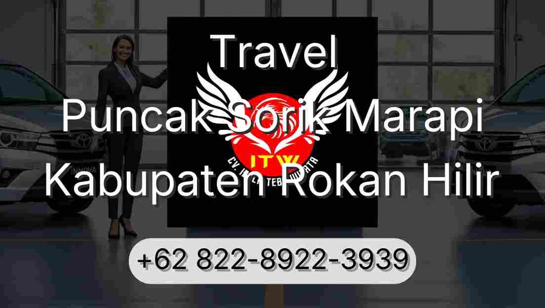 Travel Puncak Sorik Marapi Kabupaten Rokan Hilir