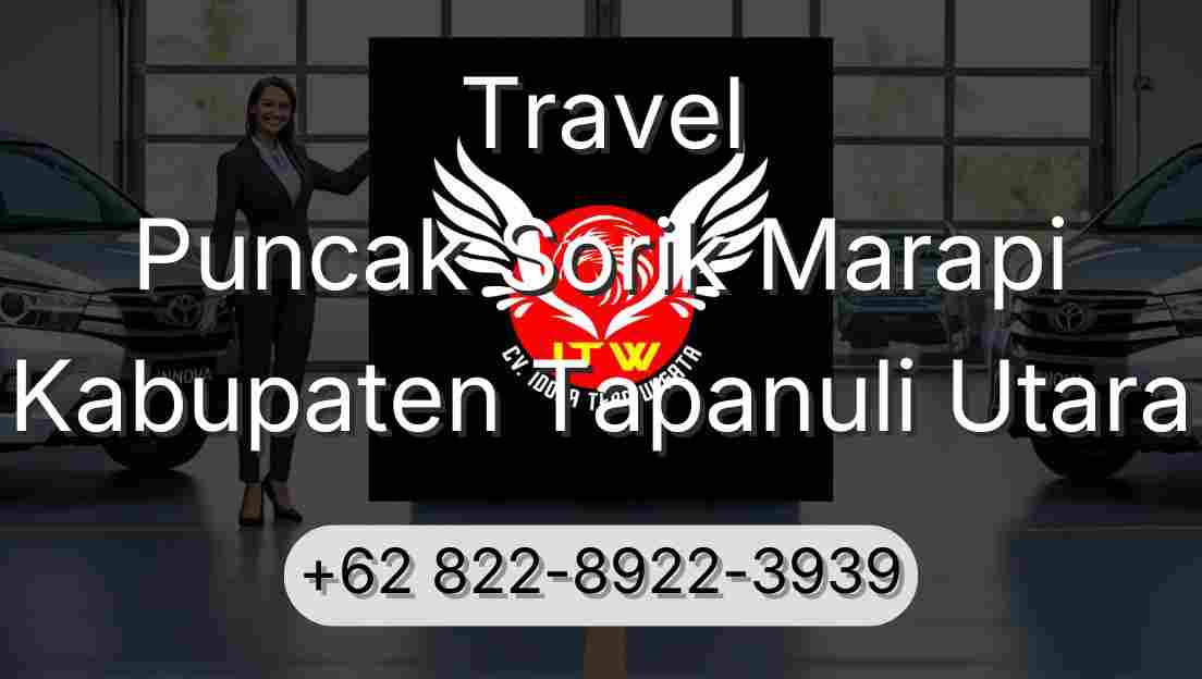 Travel Puncak Sorik Marapi Kabupaten Tapanuli Utara