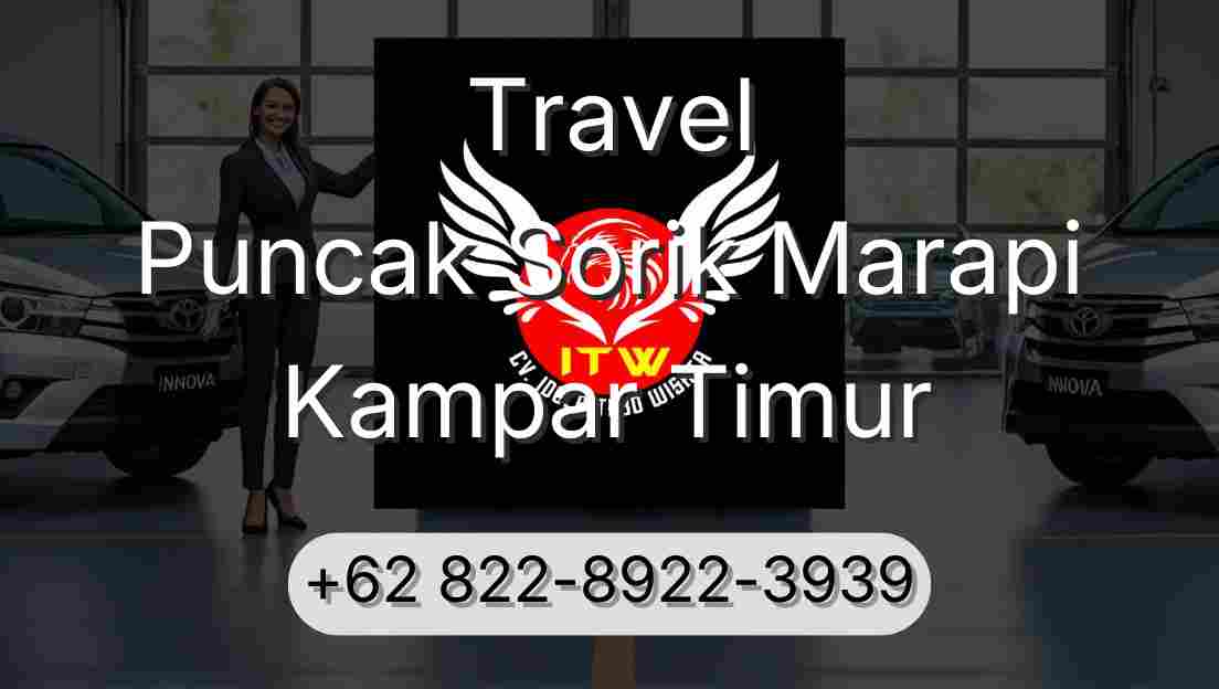 Travel Puncak Sorik Marapi Kampar Timur