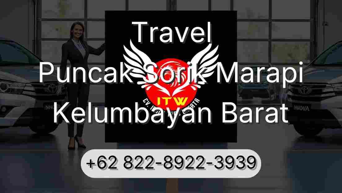 Travel Puncak Sorik Marapi Kelumbayan Barat