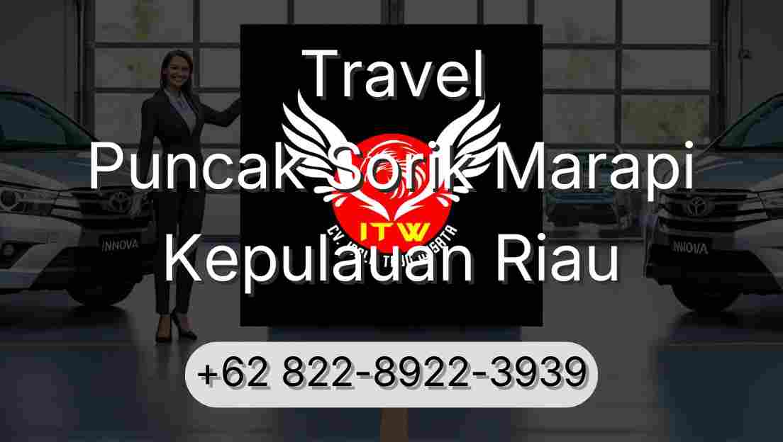 Travel Puncak Sorik Marapi Kepulauan Riau