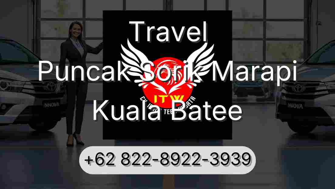 Travel Puncak Sorik Marapi Kuala Batee