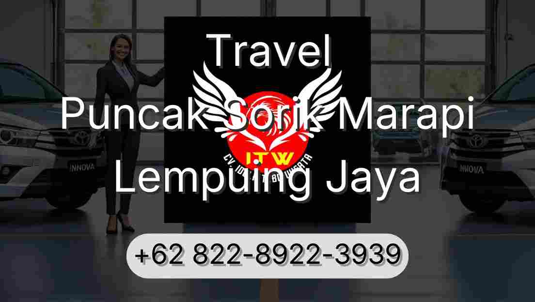 Travel Puncak Sorik Marapi Lempuing Jaya