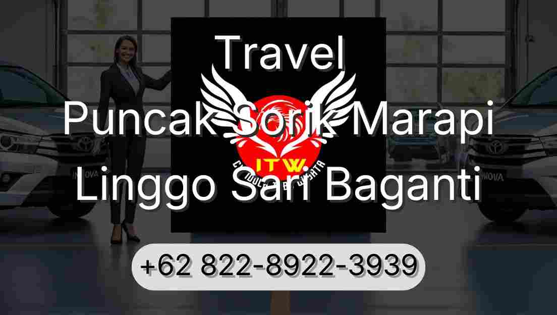 Travel Puncak Sorik Marapi Linggo Sari Baganti