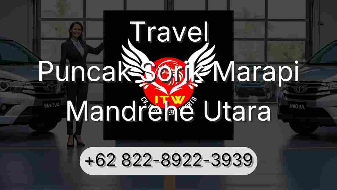 Travel Puncak Sorik Marapi Mandrehe Utara
